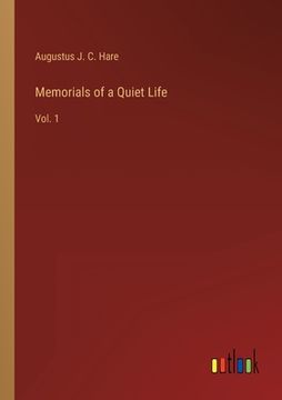 portada Memorials of a Quiet Life: Vol. 1 (en Inglés)