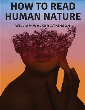 portada How to Read Human Nature: Its Inner States and Outer Forms (in English)