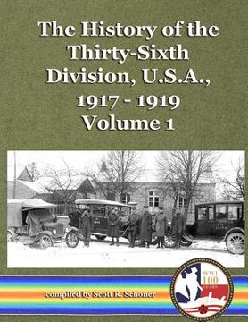 portada The History of the Thirty-Sixth Division, U.S.A., 1917 - 1919, Vol. 1 (en Inglés)
