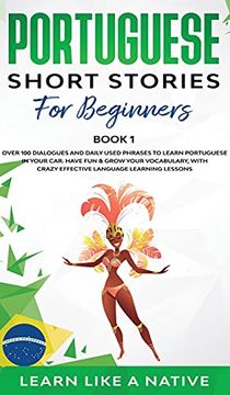 portada Portuguese Short Stories for Beginners Book 1: Over 100 Dialogues & Daily Used Phrases to Learn Portuguese in Your Car. Have fun & Grow Your. Lessons (1) (Brazilian Portuguese for Adults) (in English)