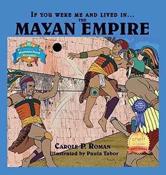 portada If You Were Me and Lived in....the Mayan Empire: An Introduction to Civilizations Throughout Time (If You Were Me and Lived in... Historical Series) (en Inglés)