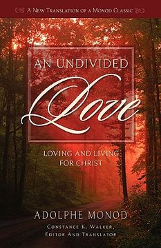 portada an undivided love: loving and living for christ (en Inglés)