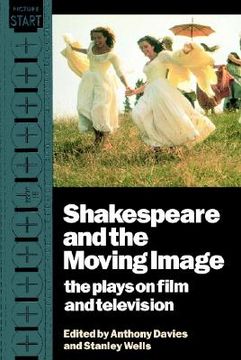 portada Shakespeare and the Moving Image Paperback: The Plays on Film and Television 
