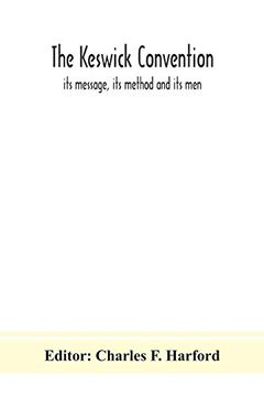 portada The Keswick convention: its message, its method and its men 