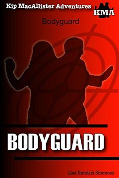portada Kip Macallister Adventures: Bodyguard (en Inglés)