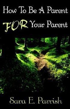 portada how to be a parent for your parent