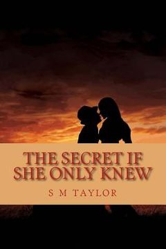 portada The Secret If She Only Knew (en Inglés)