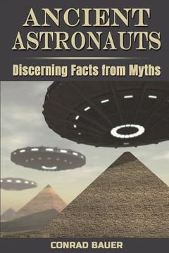 portada Ancient Astronauts: Discerning Facts from Myths (en Inglés)
