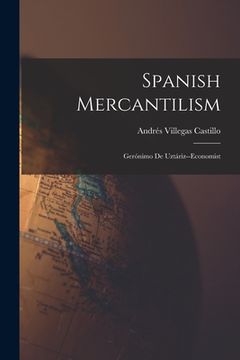 portada Spanish Mercantilism: Gerónimo De Uztáriz--economist