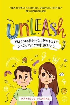 portada Unleash: Free your mind, live fully, and achieve your dreams