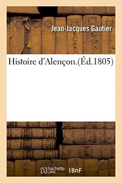 portada Histoire D'Alencon. Par J.-J. Gautier. (French Edition)
