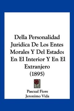 portada Della Personalidad Juridica de los Entes Morales y del Estado: En el Interior y en el Extranjero (1895)
