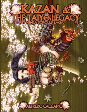 portada KAZAN & THE TAIYO LEGACY - Secret Ninja Scrolls Saga #1: I Rotoli Segreti dei Ninja Libro 1 (in Italian)