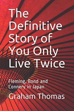 portada The Definitive Story Of You Only Live Twice: Fleming, Bond and Connery in Japan 