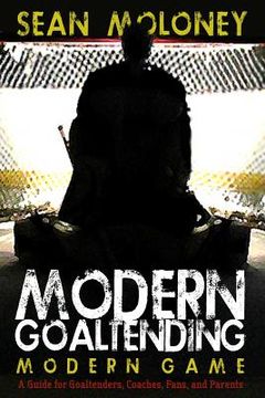 portada Modern Goaltending Modern Game (in English)