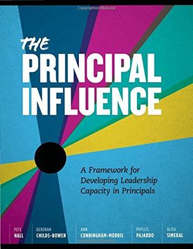 portada The Principal Influence: A Framework for Developing Leadership Capacity in Principals (in English)
