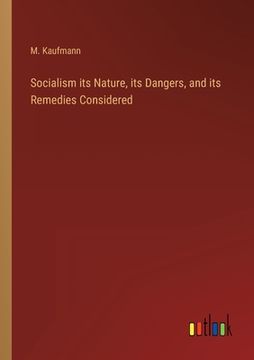 portada Socialism its Nature, its Dangers, and its Remedies Considered (in English)