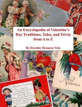 portada An Encyclopedia of Valentine's Day Traditions, Tales, and Trivia from A to Z (en Inglés)