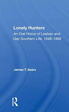 portada Lonely Hunters: An Oral History of Lesbian and gay Southern Life, 1948-1968 (en Inglés)