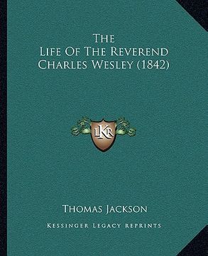 portada the life of the reverend charles wesley (1842) (en Inglés)