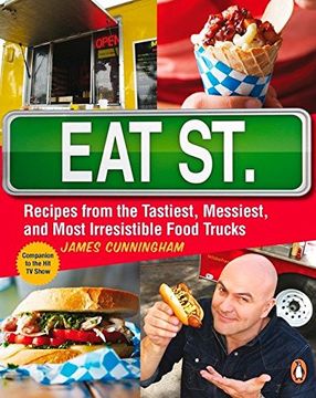 portada Eat Street: The Tastiest Messiest and Most Irresistible Street Food (en Inglés)