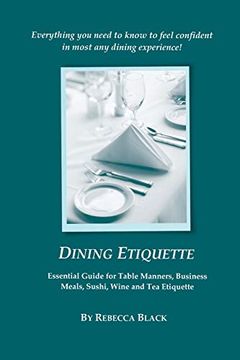 portada Dining Etiquette: Essential Guide for Table Manners, Business Meals, Sushi, Wine and tea Etiquette (en Inglés)