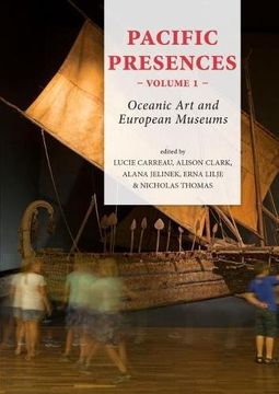 portada Pacific Presences: Oceanic Art and European Museums: Volume 1 (in English)