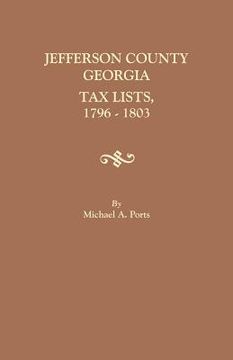 portada Jefferson County, Georgia, Tax Lists, 1796-1803 (en Inglés)