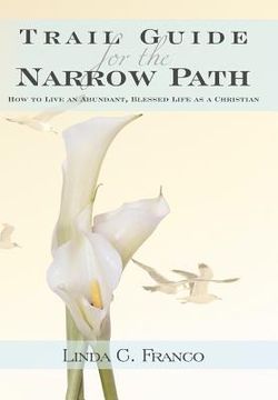 portada trail guide for the narrow path: how to live an abundant, blessed life as a christian (in English)