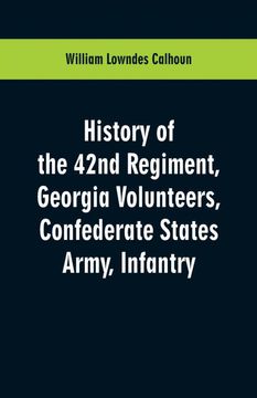 portada History of the 42Nd Regiment, Georgia Volunteers, Confederate States Army, Infantry (en Inglés)