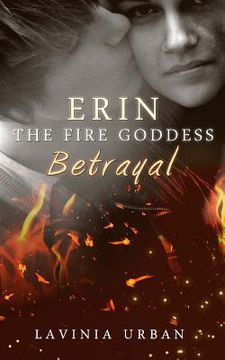 portada Erin the Fire Goddess: Betrayal: Betrayal (en Inglés)