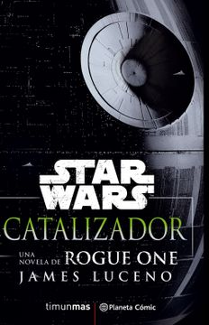 portada Star Wars Rogue one Catalizador (Novela) (Star Wars: Novelas) (in Spanish)