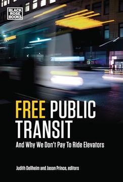 portada Free Public Transit: And why we Don't pay to Ride Elevators