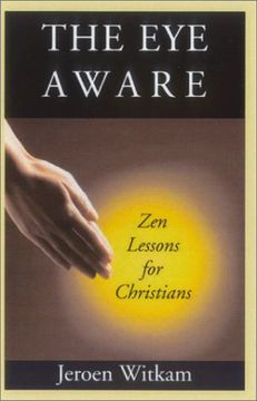 portada The eye Aware: Zen Lessons for Christians (en Inglés)
