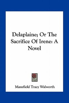 portada delaplaine; or the sacrifice of irene (en Inglés)