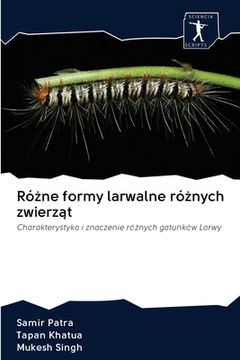 portada Różne formy larwalne różnych zwierząt (en Polaco)