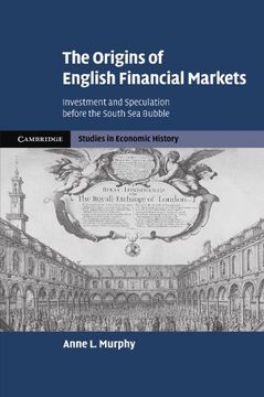portada The Origins of English Financial Markets: Investment and Speculation Before the South sea Bubble (Cambridge Studies in Economic History - Second Series) (en Inglés)
