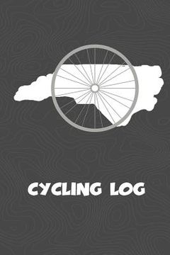 portada Cycling Log: North Carolina Cycling Log for tracking and monitoring your workouts and progress towards your bicycling goals. A grea (in English)