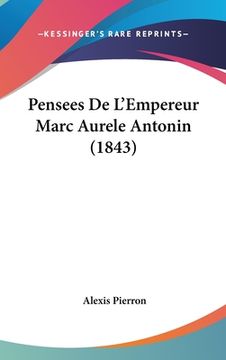 portada Pensees De L'Empereur Marc Aurele Antonin (1843) (en Francés)