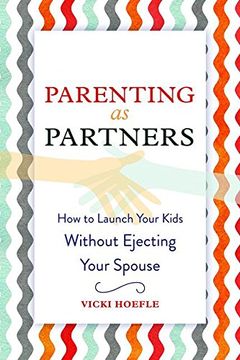 portada Parenting as Partners: How to Launch Your Kids Without Ejecting Your Spouse