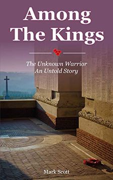 portada Among the Kings: The Unknown Warrior, an Untold Story (in English)