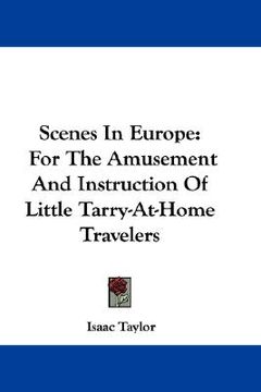 portada scenes in europe: for the amusement and instruction of little tarry-at-home travelers (en Inglés)