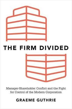 portada The Firm Divided: Manager-Shareholder Conflict and the Fight for Control of the Modern Corporation