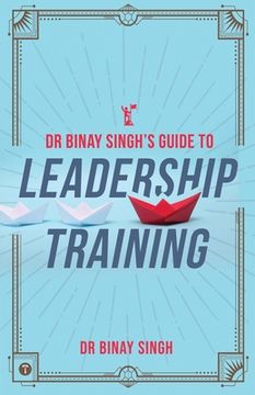 portada Dr. Binay Singh's Guide to Leadership Training