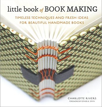 portada Little Book of Book Making: Timeless Techniques and Fresh Ideas for Beautiful Handmade Books (en Inglés)
