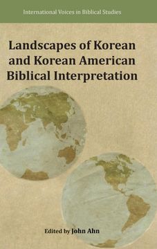 portada Landscapes of Korean and Korean American Biblical Interpretation (International Voices in Biblical Studies) (en Inglés)