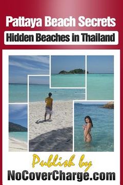 portada Pattaya Beach Secrets - Hidden Beaches in Thailand: Discover Thailand Miracles (en Inglés)