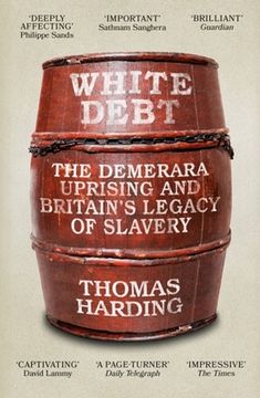 portada White Debt: The Demerara Uprising and Britain's Legacy of Slavery (en Inglés)