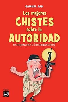 portada Mejores Chistes Sobre la Autoridad, Los: Competente e Incompetente (Humor (Robin Book)) (in Spanish)