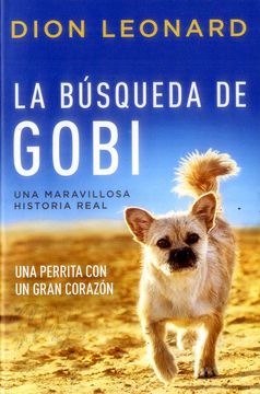portada La Búsqueda de Gobi: Una Perrita con un Gran Corazón (Una Maravillosa Historia Real) (in Spanish)